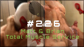 #226 Total Muscle Service Matt and Brian RELEASED!